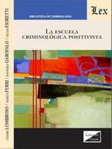 Escuela criminológica positivista, La - Ediciones Olejnik