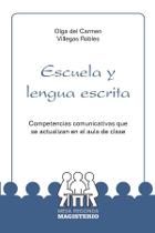 Escuela y lengua escrita - COOPERATIVA EDITORIAL MAGISTERIO