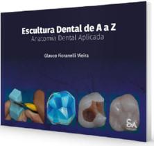 Escultura Dental De A A Z Anatomia Dental Aplicada - Santos Publicações