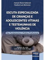 Escuta especializada de crianças e adolescentes vítimas e testemunhas de violência