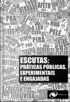 Escutas: práticas, públicas, experimentais e engajadas