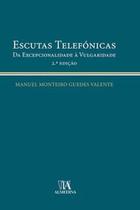 Escutas telefónicas: da excepcionalidade à vulgaridade