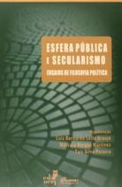 Esfera publica e secularismo: ensaios de filosofia - EDUERJ - EDIT. DA UNIV. DO EST. DO RIO - UERJ Esfera publica e secularismo: ensaios de filosofia - EDUERJ - EDIT. DA UNIV. DO EST. DO RIO - UERJ