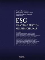 Esg - uma visão prática multidisciplinar Esg - uma visão prática multidisciplinar