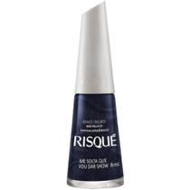 Esmalte Azul Escuro Metálico Me Solta Que Vou Dar Show 8ml Risqué