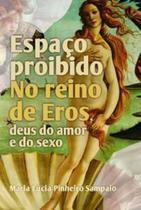 Espaço Proibido no Reino de Eros: Deus do Amor e do Sexo - Scortecci