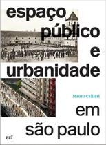 Espaco Publico e Urbanidade em Sao Paulo - BEI COMUNICACAO LTDA