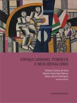 Espaço urbano, pobreza e neoliberalismo Espaço urbano, pobreza e neoliberalismo