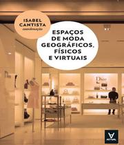 Espaços De Moda Geográficos, Físicos e Virtuais - Actual Editora