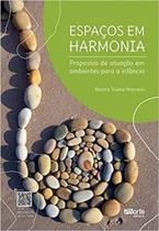 Espacos em harmonia: propostas de atuacao em ambientes p/a infancia