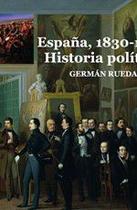 España, 1830-1868. Historia política - Ediciones 19