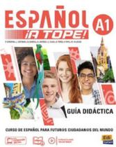 Espanol a tope! a1 guía didáctica Espanol a tope! a1 guía didáctica