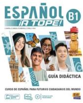 Espanol a tope! b1 guía didáctica Espanol a tope! b1 guía didáctica