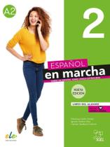 Español En Marcha 2 - Libro Del Alumno Con Licencia Digital - Nueva Edición Español En Marcha 2 - Libro Del Alumno Con Licencia Digital - Nueva Edición