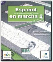 Espanol en marcha: curso de espanol como lengua ex - SGEL
