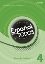 ESPANOL ENTRE TODOS 4 LIBRO DEL PROFESOR - 1ª ED - OXFORD UNIVERSITY