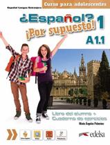 Espanol por supuesto 1 (a1.1) - libro del alumno + ejercicios - EDELSA (ANAYA)