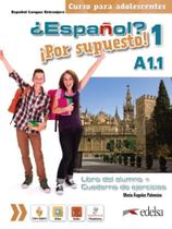 Espanol - Por Supuesto 1 A1.1. - Libro Del Alumno + Ejercicios - EDELSA