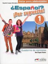 Espanol - Por Supuesto 1 - Cuaderno De Ejercicios A1 - EDELSA