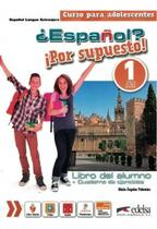 Espanol Por Supuesto! 1 - Libro Del Alumno + Cuaderno de Ejercicios - 01Ed/18 - EDELSA