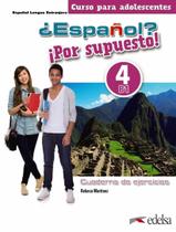 Espanol Por Supuesto 4 B1 Cuaderno De Ejercicios Nueva Edicion A Color - EDELSA