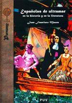 Españolas de ultramar en la historia y en la literatura - Publicacions de la Universitat de València