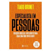 Especialistas Em Pessoas - Tiago Brunet - Editora Academia - Gospel - Literatura Cristã