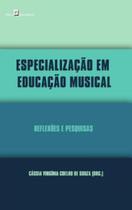 Especialização em Educação Musical: Reflexões e Pesquisas