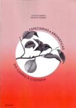 Especiarias e Aromáticas. do Campo À Cozinha - Agrobook Especiarias e Aromáticas. do Campo À Cozinha - Agrobook