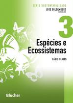 Espécies e Ecossistemas - Vol.3 - Série Sustentabilidade