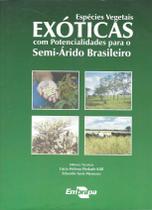 Espécies vegetais exóticas com potencialidades para o semi-árido brasileiro - Embrapa
