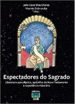 Espectadores do sagrado: literatura apocalíptica, apócrifos do Novo Testamento e experiência visionária - UNB Espectadores do sagrado: literatura apocalíptica, apócrifos do Novo Testamento e experiência visionária - UNB