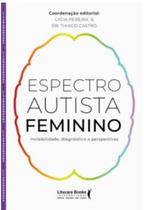 Espectro Autista Feminino: Invisibilidade, diagnóstico e perspectivas - LITERARE BOOKS - SER MAIS