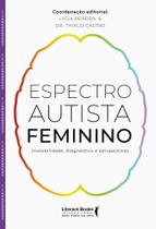 Espectro Autista Feminino - Invisibilidade, Diagnóstico e Perspectivas Sortido