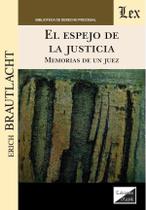 Espejo de la justicia. Memorias de un juez - Ediciones Olejnik Espejo de la justicia. Memorias de un juez - Ediciones Olejnik