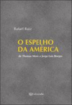 Espelho da america de thomas more e jorge luis borges, o