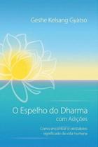 Espelho do Dharma Com Adições, O - 02Ed/19 - EDITORA THARPA BRASIL Espelho do Dharma Com Adições, O - 02Ed/19 - EDITORA THARPA BRASIL