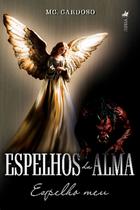 Espelhos da Alma: Espelho Meu