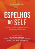 Espelhos do Self - Um Estudo Sobre as Amagens Arquetípicas Que Moldam as Nossas Vidas Sortido - CULTRIX