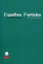 Espelhos Partidos - um Conto Sem Fadas - AQUARIANA Espelhos Partidos - um Conto Sem Fadas - AQUARIANA
