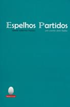Espelhos Partidos - um Conto Sem Fadas