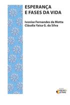 Esperança e Fases da Vida - EDITORA IDEIAS E LETRAS Esperança e Fases da Vida - EDITORA IDEIAS E LETRAS