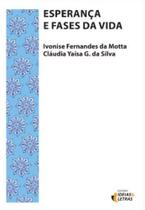 Esperanca e fases da vida - IDEIAS & LETRAS - SANTUARIO Esperanca e fases da vida - IDEIAS & LETRAS - SANTUARIO