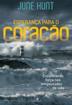 Esperança para o coração: encontrando força nas tempestades da vida - VIDA NOVA Esperança para o coração: encontrando força nas tempestades da vida - VIDA NOVA