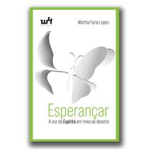 Esperançar - A voz do Espírito em meio ao deserto - W4 Editora Esperançar - A voz do Espírito em meio ao deserto - W4 Editora