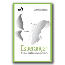 Esperançar - A voz do Espírito em meio ao deserto - W4 Editora