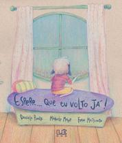 Espere... que eu volto já!
