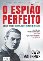 Espiao Perfeito - Richard Sorge, O Principal Agente De Estaline,O - EDICOES 70