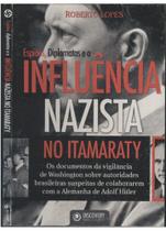 Espiões, Diplomatas e a influência nazista no itamaraty