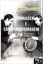 Espionagem E Contraespionagem Em Portugal - Vicissitudes E Mistérios - Edições 70